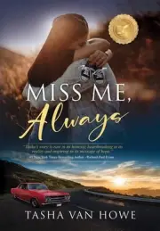 Miss Me, Always by Tasha Van Howe Hardcover Book