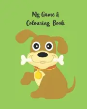 My Game and Colouring Book: Activity Book with Colouring, Games and Drawing Page
