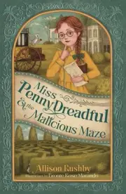 Miss Penny Dreadful and the Malicious Maze by Allison Rushby (English) Paperback