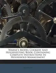 Anonymous - Warne's Model Cookery And Housekeeping Book Containing C - T9000z
