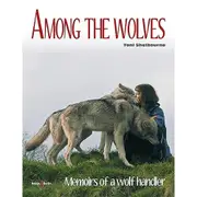 [Hubble & Hattie] Among the Wolves Memoirs of a Wolf Handler