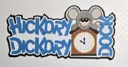 Hickory Dickory Dock Title. Scrapbook, Card making Paper Piecing