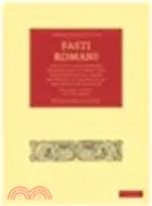 Fasti Romani:The Civil and Literary Chronology of Rome and Constantinople, from the Death of Augustus to the Death of Justin II(Volume 1, Tables)