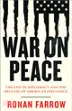 War on Peace：The End of Diplomacy and the Decline of American Influence