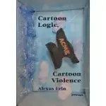 CARTOON LOGIC, CARTOON VIOLENCE