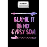 NOTEBOOK BLAME IT ON MY GYPSY SOUL: BOHEMIAN STYLE MOM, JOURNAL NOTEBOOK BLANK LINED RULED 6X9 120 PAGES