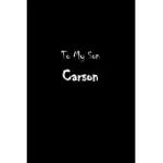 TO MY DEAREST SON CARSON: LETTERS FROM DADS MOMS TO BOY, BABY SHOWER GIFT FOR NEW FATHERS, MOTHERS & PARENTS, JOURNAL (LINED 120 PAGES CREAM PAP