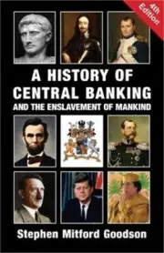 A History of Central Banking and the Enslavement of Mankind (Paperback or Softba