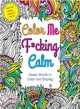 Color Me F*cking Calm ─ Swear Words to Color and Display