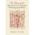 THE WAY OF THE KENOTIC CHRIST
