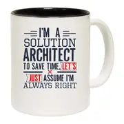Im A Solution Architect To Save Time Mug Cup