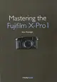 Mastering the Fujifilm X-Pro 1 (Paperback)-cover