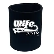 Wife Since 2018 - Funny Novelty Stubby Holder