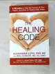 【書寶二手書T9／寵物_H4X】The Healing Code: 6 Minutes to Heal the Source of Your Health, Success, or Relationship Issue_Loyd, Alex, Ph.D./ Johnson, Ben (CON)