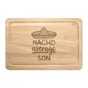 Nacho Average Son Rectangular Chopping Board Joke Worlds Best Awesome Funny