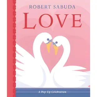 Love: A Pop-up Celebration(精裝)/Robert Sabuda【禮筑外文書店】