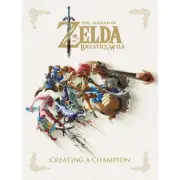 Legend of Zelda, The: Breath of the Wild - Creating a Champion