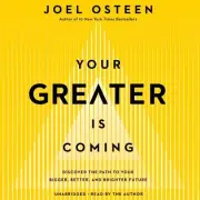 Your Greater Is Coming : Discover the Path to Your Bigger, Better, and Bright...
