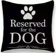 Reserved For The Dog Cushion Removable Cover & Insert Throw Pillow 45x45 approx