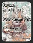 Fantasy Coloring Book No.5 Magical Relic: for Everyone by Farrell Park Paperback