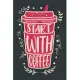 Start With Coffee: Notebook Diary Composition 6x9 120 Pages Cream Paper Coffee Lovers Journal