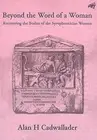 Beyond the Word of a Woman: Recovering the Bodies of the Syrophoenician Woman by