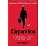 THE CORPORATION: THE PATHOLOGICAL PURSUIT OF PROFIT AND POWER