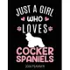 Just A Girl Who Loves Cocker Spaniels 2020 Planner: Cocker Spaniel Dog Weekly Planner Includes Daily Planner & Monthly Overview - Personal Organizer W