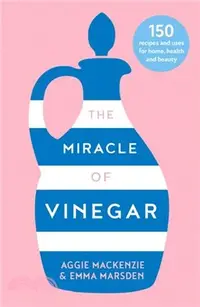 在飛比找三民網路書店優惠-The Miracle of Vinegar：150 Eas