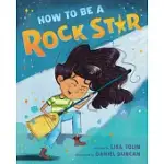 HOW TO BE A ROCK STAR