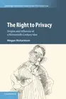 The Right to Privacy: Origins and Influence of a Nineteenth-Century Idea by Mega