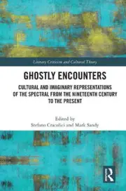 Ghostly Encounters: Cultural and Imaginary Representations of the Spectral from