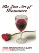 The Lost Art of Romance ─ How to Romance a Lady