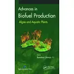 ADVANCES IN BIOFUEL PRODUCTION: ALGAE AND AQUATIC PLANTS
