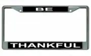 Be Thankful Chrome License Plate Frame Free Screw Caps with this Frame