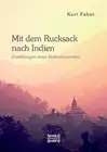 Mit dem Rucksack nach Indien: Erz?hlungen eines Weltenbummlers by Kurt Faber (Ge