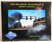 The Reading Railroad's Mighty Pacifics by Benjamin Bernhart 1st ed 2008 - Trains