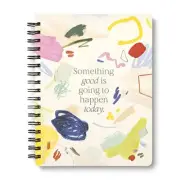 Spiral Notebook - Something Good Is Going Something good is going to happen…