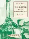 Building a Wood-fired Oven for Bread and Pizza (English Kitchen) by Jaine New