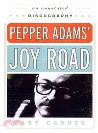 在飛比找三民網路書店優惠-Pepper Adams' Joy Road ― An An