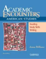 ACADEMIC ENCOUNTERS : AMERICAN STUDIES : READING STUDY SKILLS WRITING NEW!