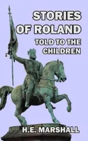 Stories of Roland Told to the Children by H.E. Marshall (English) Hardcover Book