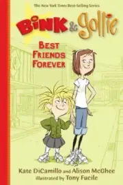 Bink and Gollie: Best Friends Forever by DiCamillo, Kate, McGhee, Alison