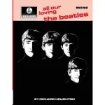 ALL OUR LOVING - A PEOPLE’S HISTORY OF THE BEATLES