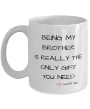 Being My Brotheris Really The Only Gift You Need Keep That Shit Up Mug Gift For