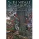 With Musket and Tomahawk: The Mohawk Valley Campaign in the Wilderness War of 1777