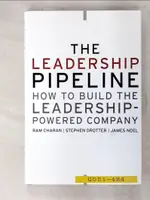 【書寶二手書T5／財經企管_D9W】THE LEADERSHIP PIPELINE: HOW TO BUILD THE LEADERSHIP-POWERED COMPANY_CHARAN, RAM/ DROTTER, STEPHEN J./ NOEL, JAMES L.