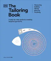 The Tailoring Book: Measuring. Cutting. Fitting. Altering. Finishing by Alison S