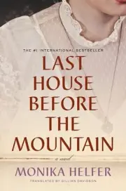 Last House Before the Mountain [Hardcover] Helfer, Monika and Davidson, Gillian