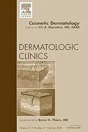 Cosmetic Dermatology, An Issue of Dermatologic Clinics: Number 4 (The Clinics: Dermatology Book 27)